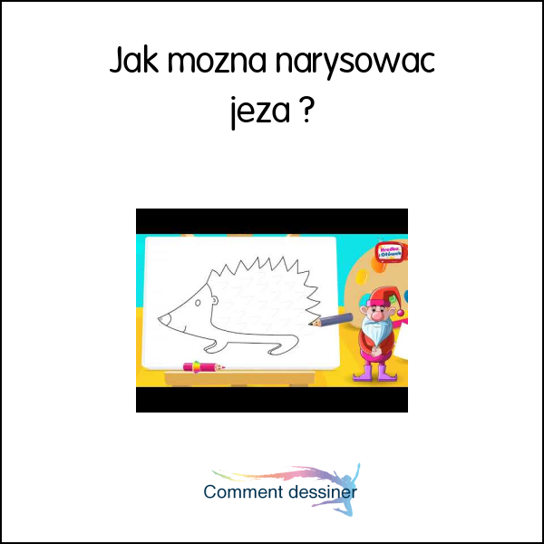 Jak można narysować jeża